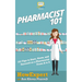 Pharmacist 101: 101 Tips to Start, Grow, and Succeed as a Pharmacist From A to Z