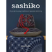 Sashiko: 20 Projects Using Traditional Japanese Stitching