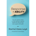 Response - ABILITY: How the Need to Unlock a Child's Ability to Respond Shapes the Way We Love, Care, Support, and Uplift.