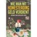 Wie man mit Homesteading Geld verdient: Autarkes und glückliches Leben