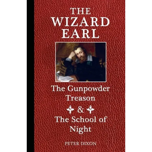 The Wizard Earl: The Gunpowder Treason & The School of Night