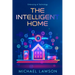 The Intelligent Home: Embracing AI Technology