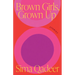 Brown Girls, Grown Up: Stories