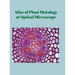 Atlas of Plant Histology at Optical Microscope