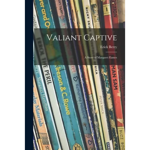 Valiant Captive; a Story of Margaret Eames