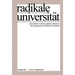 Radikale Universität: Universitäten in Zeiten Globaler Umbrüche. Die Angewandte Und Rektor Gerald Bast