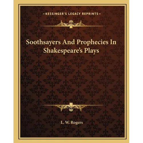 Soothsayers and Prophecies in Shakespeare's Plays