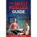 The Safety Muscles Guide: Guide to Relieving Back, Neck, Hip and Shoulder Pain by Balancing Your Posture at Home or in the Gym