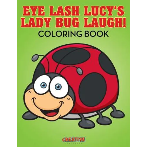 Eye Lash Lucy's Lady Bug Laugh! Coloring Book