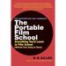 The Portable Film School: Everything You'd Learn in Film School Without Ever Going to Class