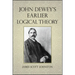John Dewey's Earlier Logical Theory