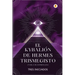 El Kybalión de Hermes Trismegisto (Tabla de Esmeralda)