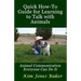 Quick How-To Guide for Learning to Talk with Animals: Animal Communication Everyone Can Do It