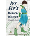 Ivy Elf's Magical Mission