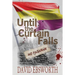 Until the Curtain Falls