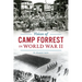 Voices of Camp Forrest in World War II