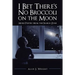 I Bet There's No Broccoli on the Moon: More Poetry from the Search Zone