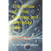 The Arrow of Time: Entropy and Everyday Life: A Survival Guide to Our Entropic Universe