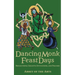 Dancing Monk Feast Days: Reflections, Creative Invitations, and Prayers: Reflections, Creative Invitations, and Prayers