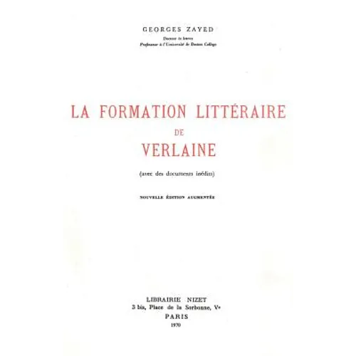 La Formation Litteraire de Verlaine: Avec Des Documents Inedits