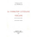 La Formation Litteraire de Verlaine: Avec Des Documents Inedits