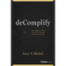 Decomplify: How Simplicity Drives Stability, Innovation and Transformation