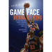 Game Face: A Lifetime of Hard-Earned Lessons on and Off the Basketball Court