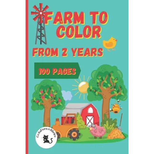 Farm to Color from 2 Years 100 Pages Codanera Editrice: Colouring Book 24 Months Farm with Names of the Figures Large Characters Book Activity Book 2