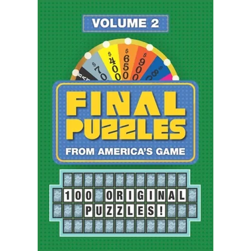 Final Puzzles: 100 Original Puzzles from America's Game (Volume 2)