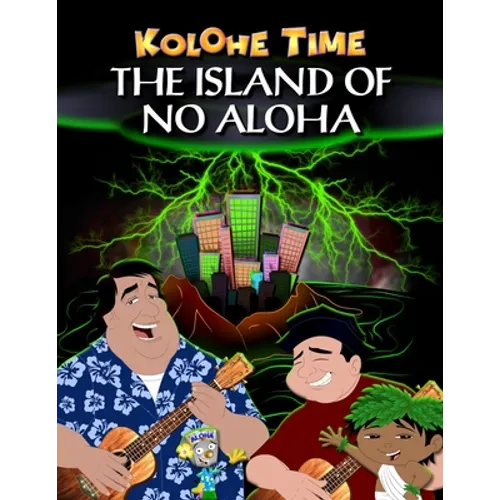 Kolohe Time: The island of no aloha