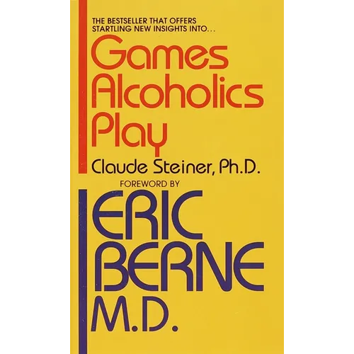 Games Alcoholics Play: The Analysis of Life Scripts