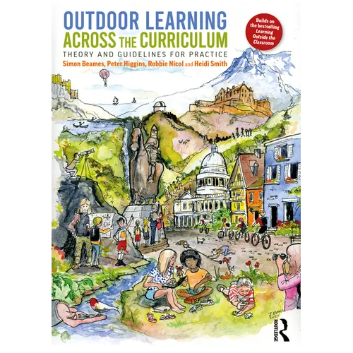 Outdoor Learning Across the Curriculum: Theory and Guidelines for Practice