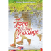 Love To Say Goodbye