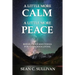 A Little More Calm - A Little More Peace: Reflections and Tools for Conscious Living