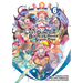 Suppose a Kid from the Last Dungeon Boonies Moved to a Starter Town 06 (Manga)