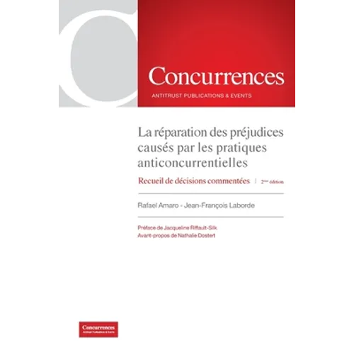 La réparation des préjudices causés par les pratiques anticoncurrentielles - 2ème édition: Recueil de décisions commentées