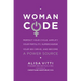 Womancode: Perfect Your Cycle, Amplify Your Fertility, Supercharge Your Sex Drive, and Become a Power Source