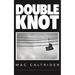 Double Knot: A War Memoir in Seven Essays