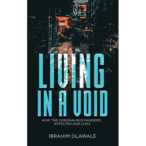 Living in a Void: How the Coronavirus Pandemic affected our Lives