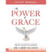 The Power of Grace Study Manual: How You Can Access God's Unlimited Power to Accomplish the Impossible