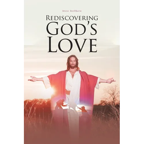 Rediscovering God's Love