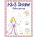 123 Draw Princesses: A step by step drawing guide for young artists