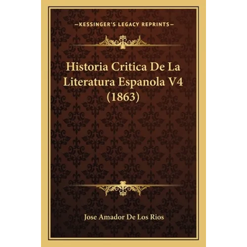 Historia Critica De La Literatura Espanola V4 (1863)