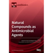 Natural Compounds as Antimicrobial Agents