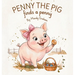 Penny the Pig Finds a Penny