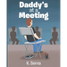 Daddy's at a Meeting