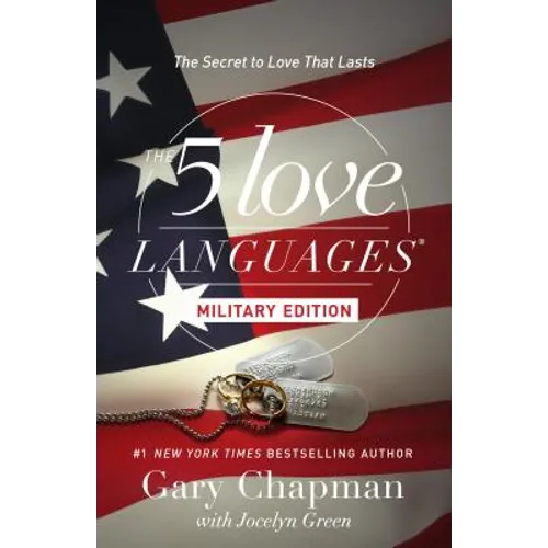 The 5 Love Languages Military Edition: The Secret to Love That Lasts