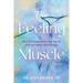 The Feeling Muscle: How Felt Emotion Can Help You Sit with and Outlast Hard Feelings