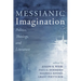 Messianic Imagination: Politics, Theology, and Literature