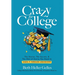 Crazy for College: The Stories, The Secrets, & The Shot of Sanity You Need to Make It Through Admissions